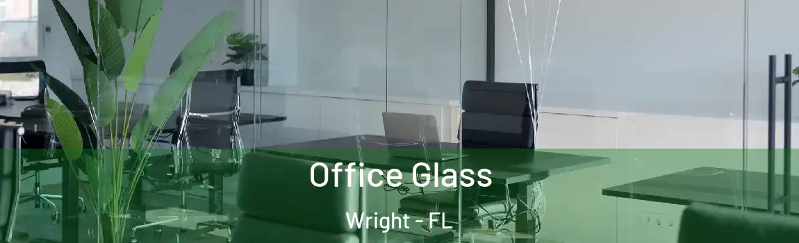  Office Glass Wright - FL