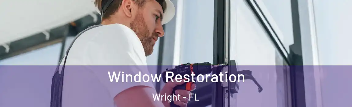  Window Restoration Wright - FL